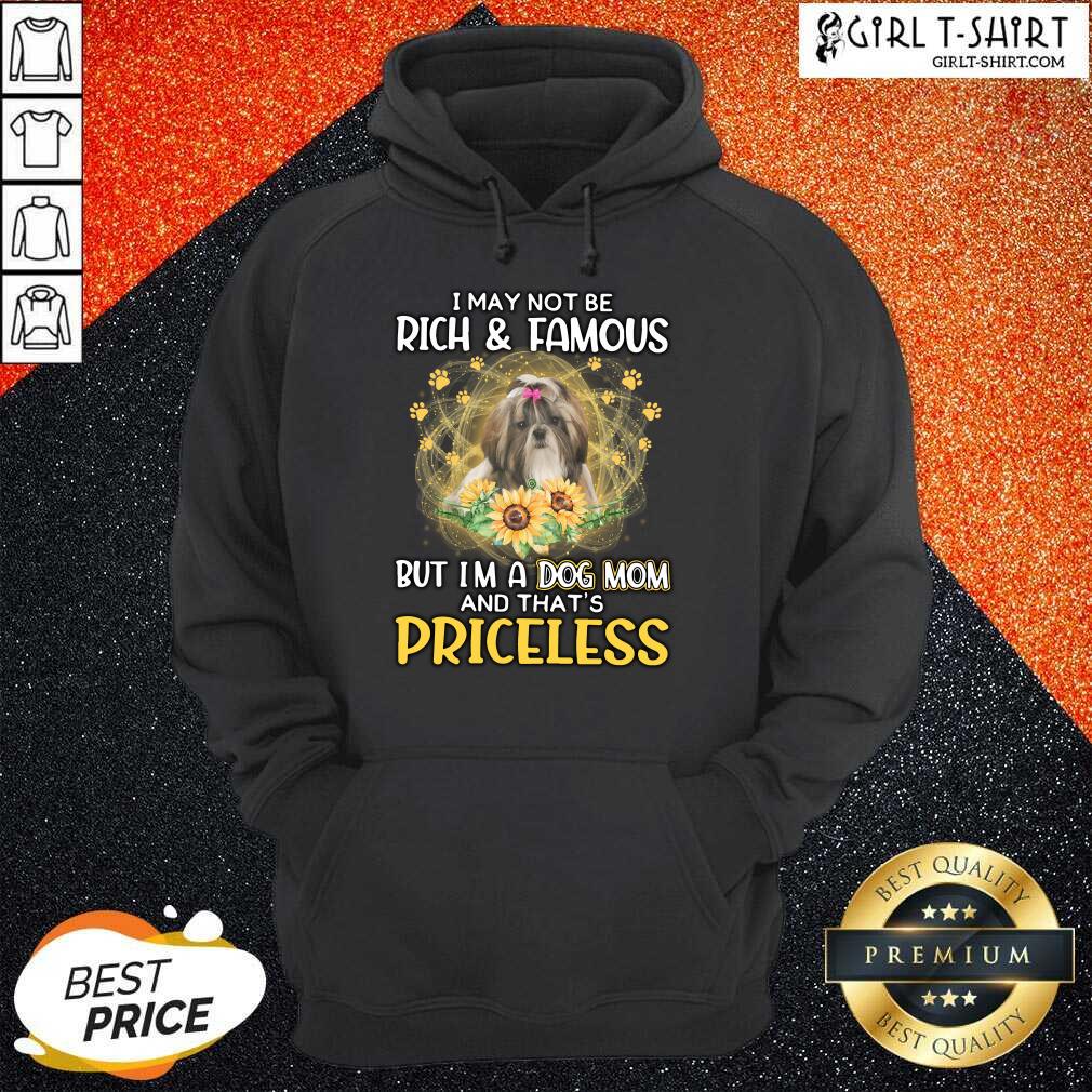 Surprised Shih Tzu I May Not Be Rich And Famous But Im A Dog Mom And Thats Priceless Shirt - Image 2