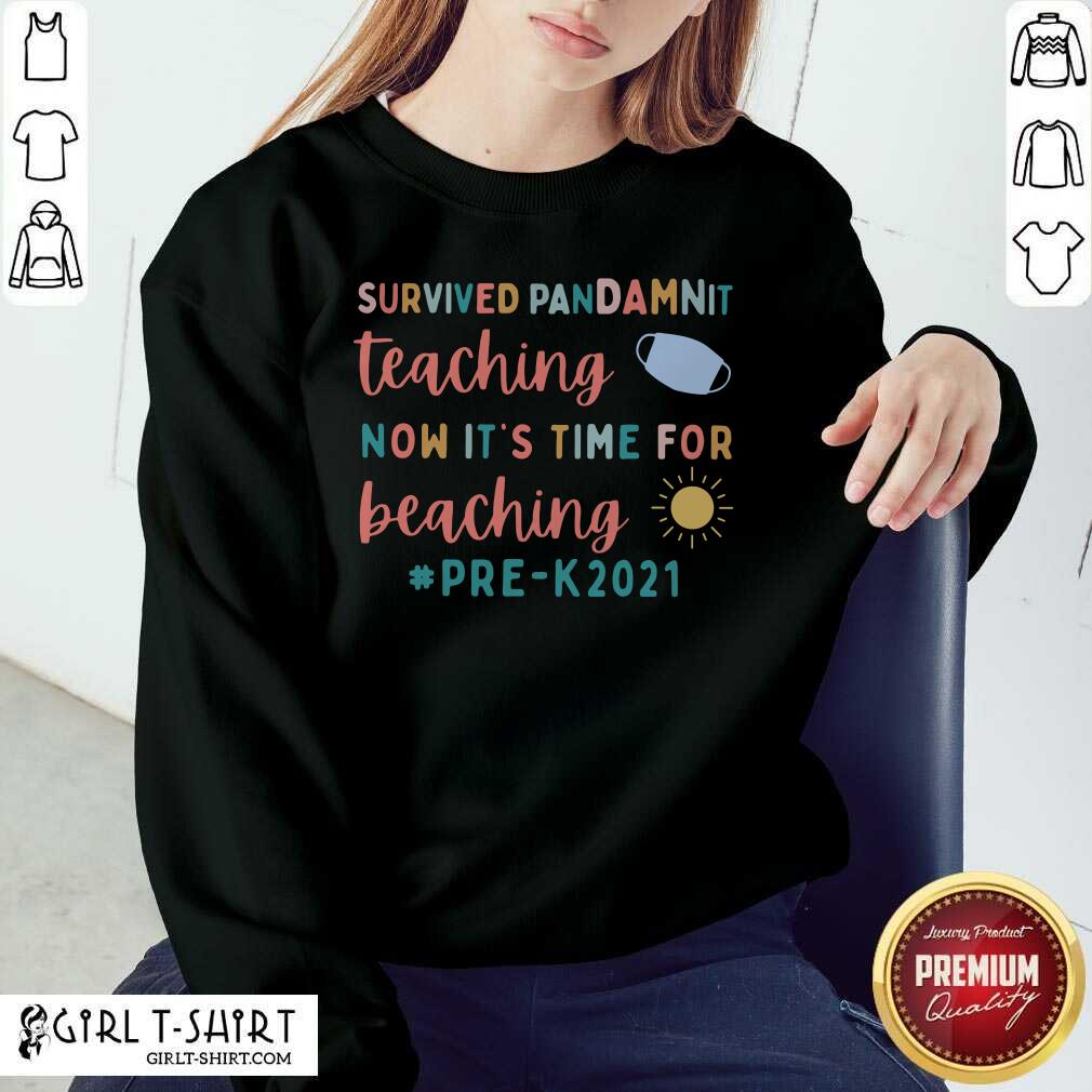 Survived Pandamnit Teaching Now It Is Time For Beaching Pre K 2021 Shirt - Image 5