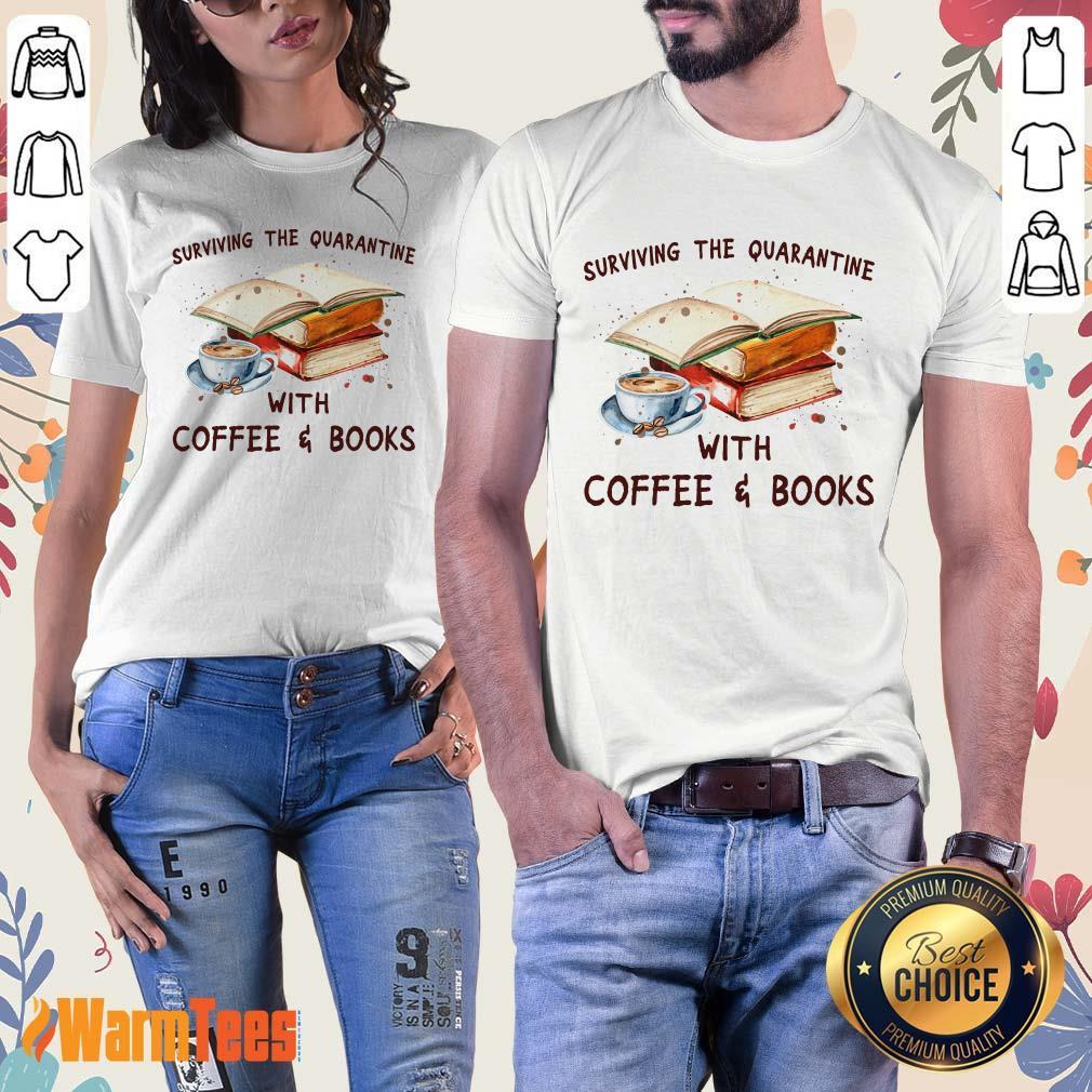 Surviving The Quarantine With Coffee Books Shirt - Image 3