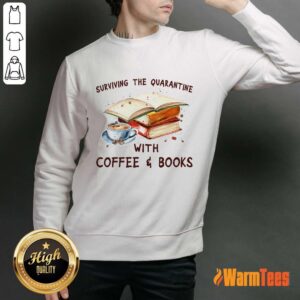 Alternative view of Surviving The Quarantine With Coffee Books Shirt