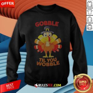 Alternative view of Thanksgiving Turkey Gobble Til You Wobble Shirt