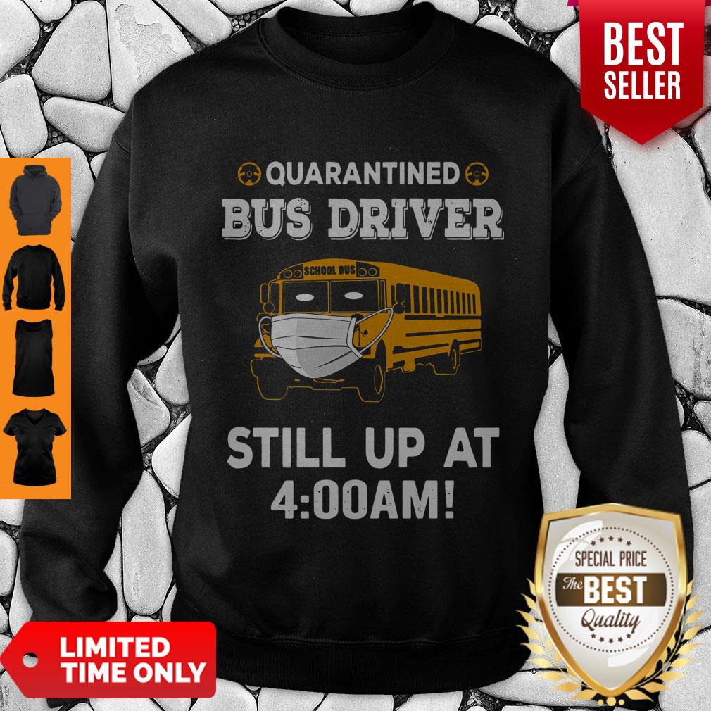 Nice Quarantied Bus Driver Still Up At 4 Am T-Shirt - Image 2