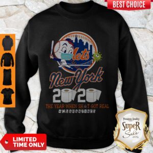 Alternative view of New York Mets 2020 The Year When Shit Got Real #Quarantined Shirt