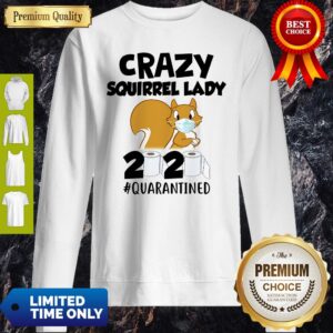 Alternative view of Official Crazy Squirrel Lady 2020 Quarantined Shirt