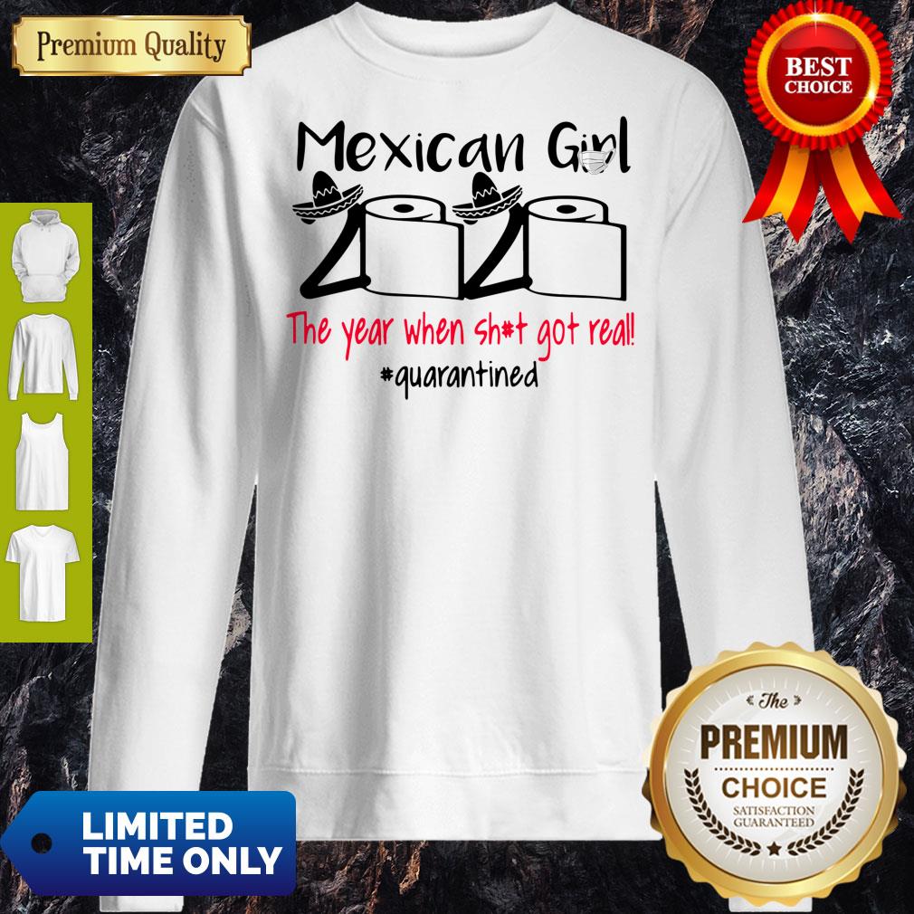 Official Mexican Girl 2020 The Year When Shit Got Real Quarantined Shirt - Image 5