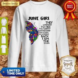 Alternative view of Premium Butterfly June Girl They Whispered To Her You Cannot Withstand The Storm Back I Am The Storm Shirt