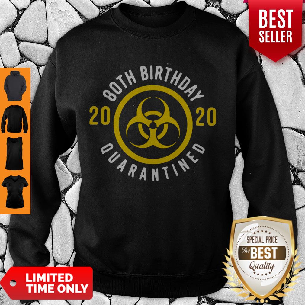 Top Biological Hazard 80th Birthday 2020 Quarantined Coronavirus Shirt - Image 2