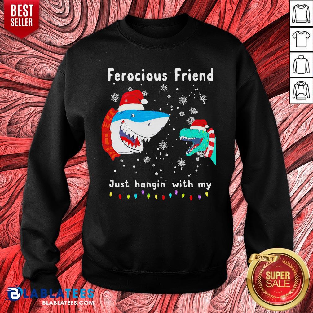 Awesome Christmas Ferocious Friend Just Hangin' With My Shirt - Image 2