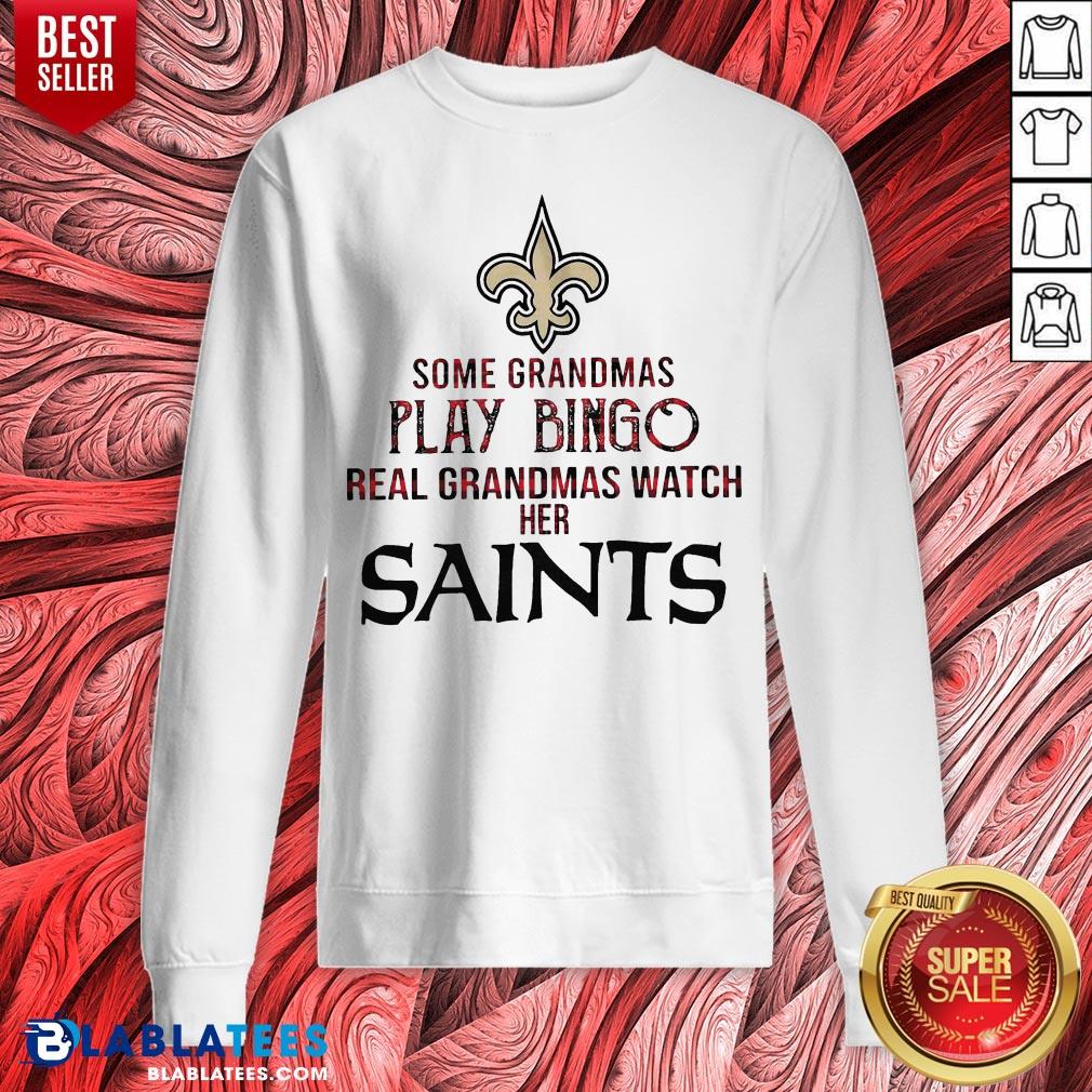 Hot Some Grandmas Play Bingo Real Grandmas Watch Her Saints Shirt - Image 4