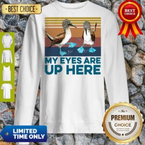 Alternative view of Pretty Blue Footed Boob My Eyes Are Up Here Vintage Shirt