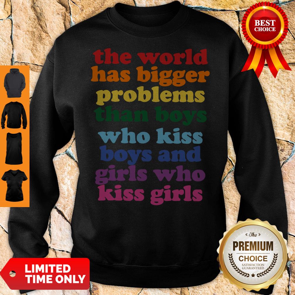 The World Has Bigger Problems Than Boys Who Kiss Boys And Girls Who Kiss Girls Shirt - Image 5