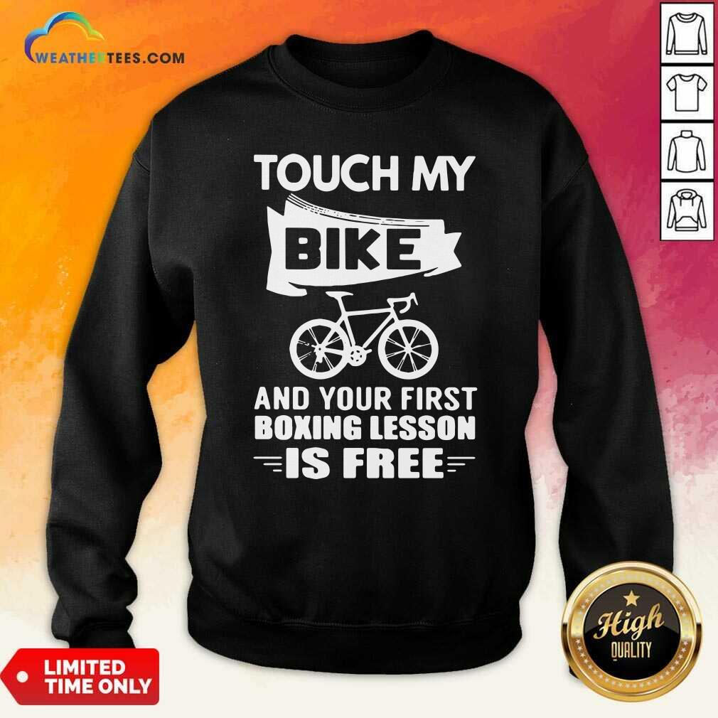 Pretty Touch My Bike And Your First Boxing Lesson Is Free Shirt - Image 5