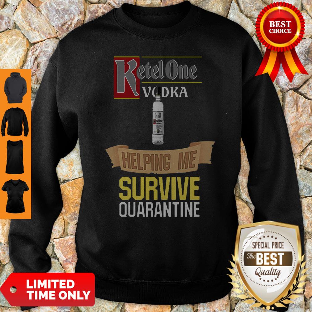 Official Ketel One Vodka Helping Me Survive Quarantine Shirt - Image 5