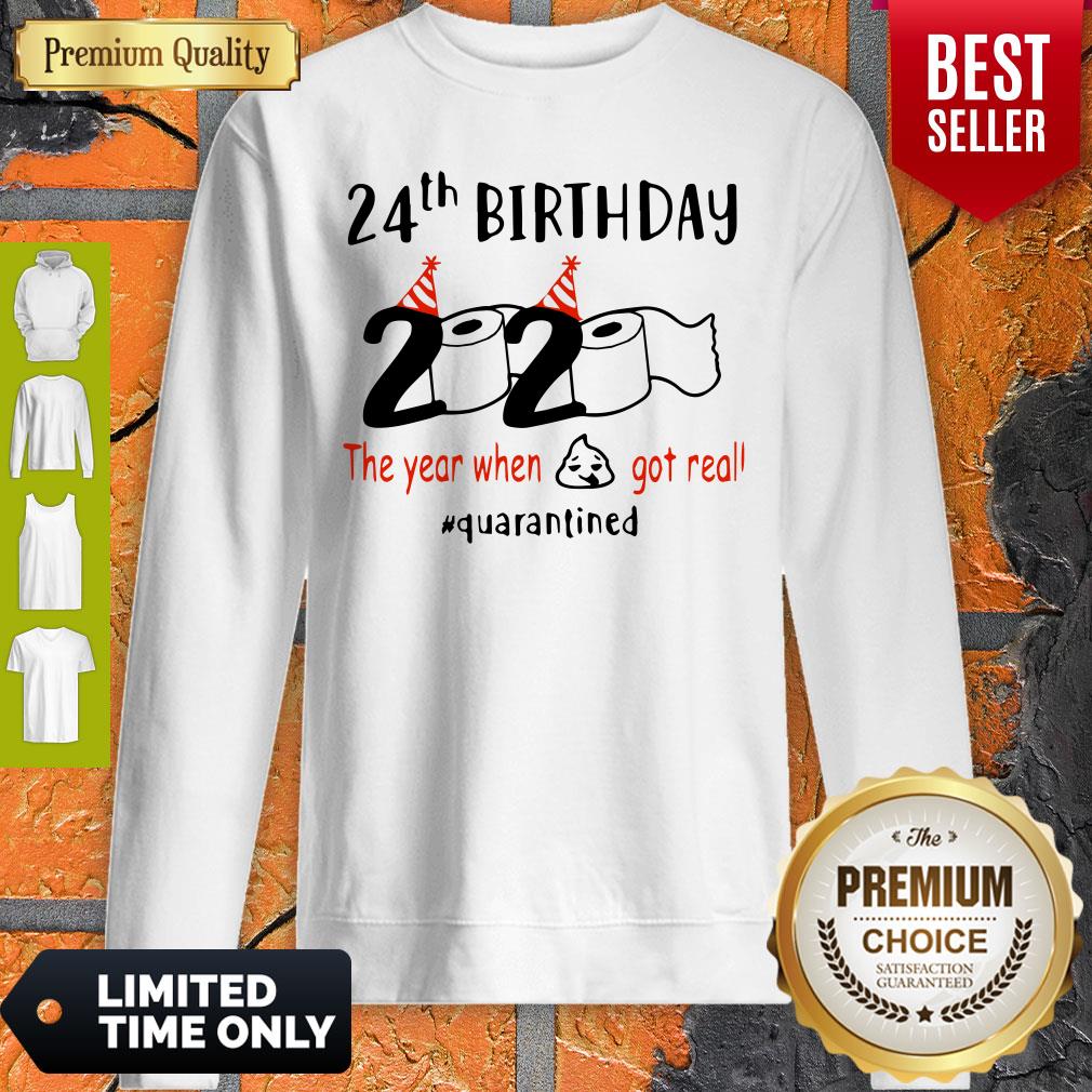 24th Birthday 2020 The Year When Shit Got Real Quarantined Coronavirus Shirt - Image 5