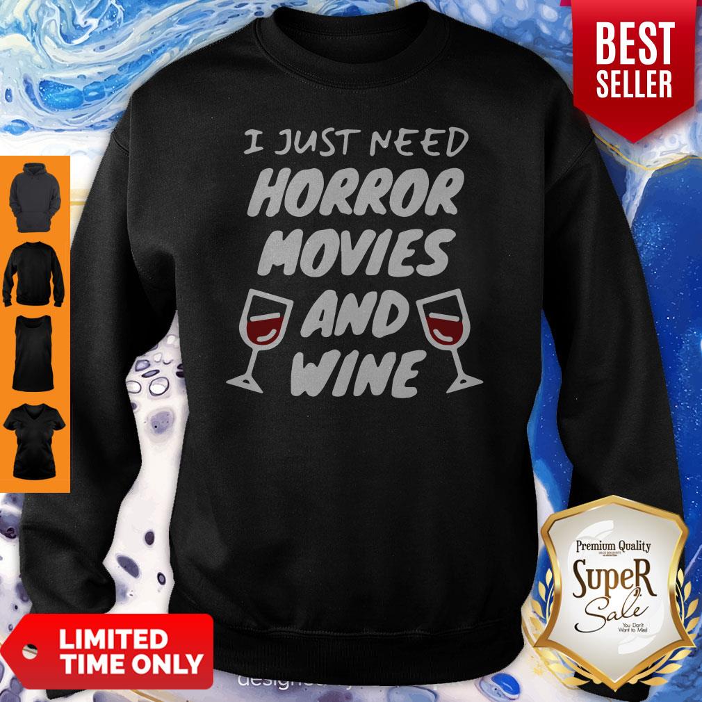 Official I Just Need Horror Movies And Wine Glasses Shirt - Image 5