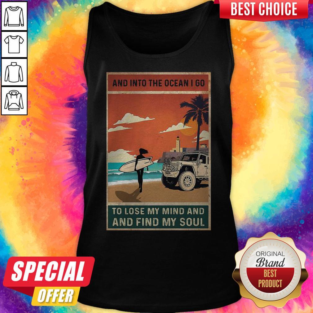 Sweet And Into The Ocean I Go To Lose My Mind And And Find My Soul Shirt - Image 3
