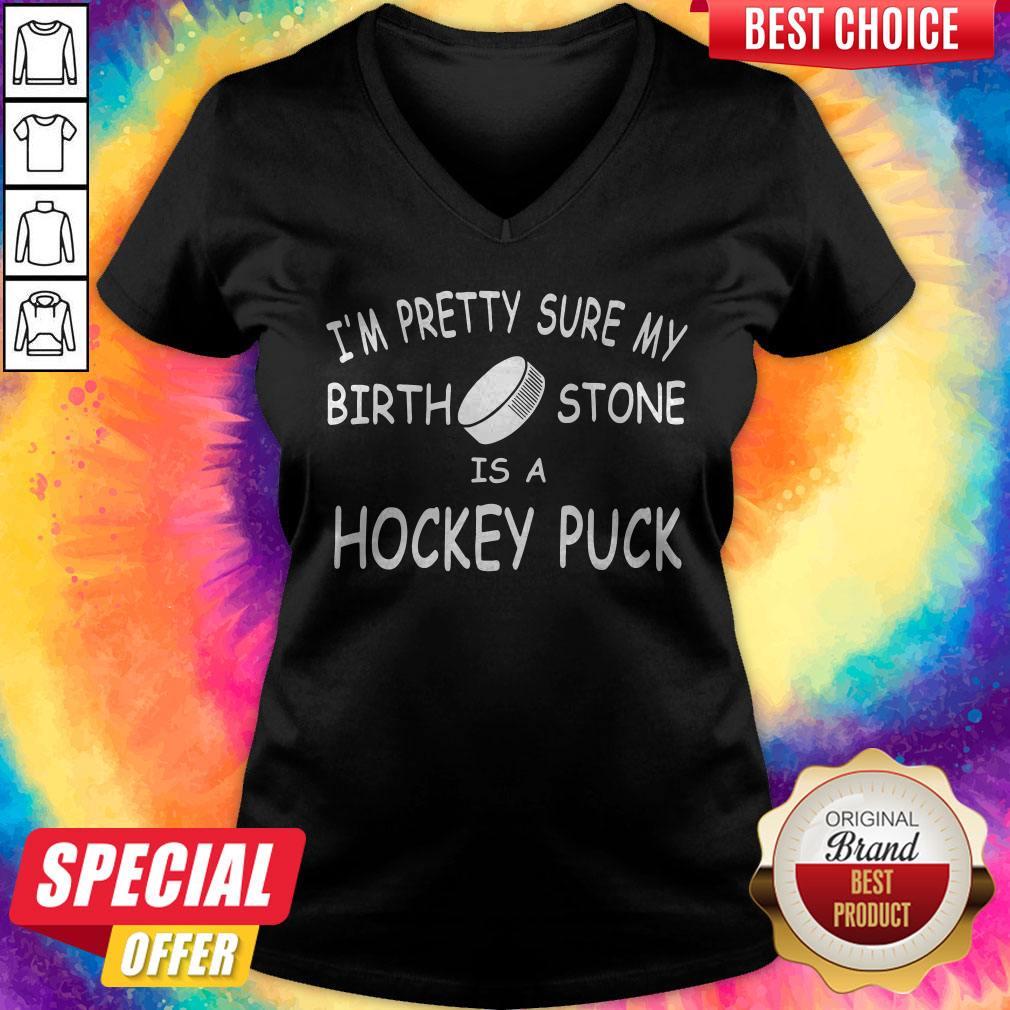 Sweet I'm Pretty Sure My Birthstone Is A Hockey Fuck Shirt - Image 2