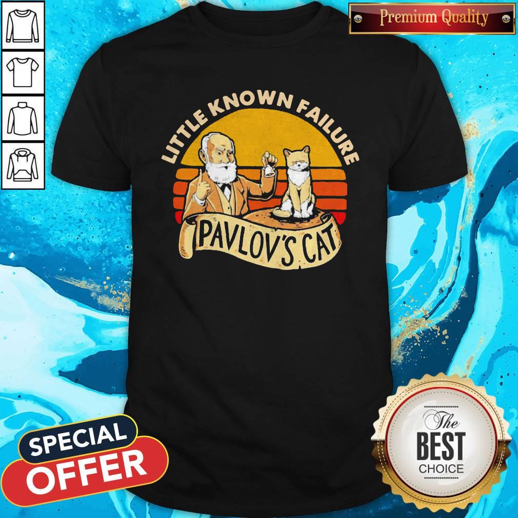 Sweet Little Known Failure Pavlov’s Cat Vintage Shirt