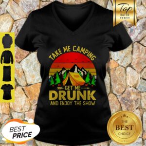 Alternative view of Take Me Camping Get Me Drunk And Enjoy The Show Sunset Shirt