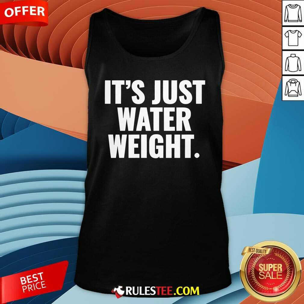 It's Just Water Weight T-shirt - Image 3