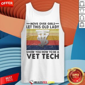 Alternative view of Move Over Girls Let This Old Lady Show You How To Be A Vet Tech Vintage Retro Shirt