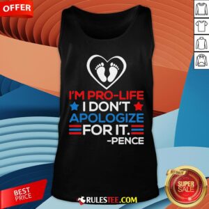 Alternative view of I'm Pro-Life I Don't Apologize For It Mike Pence 2020 Shirt