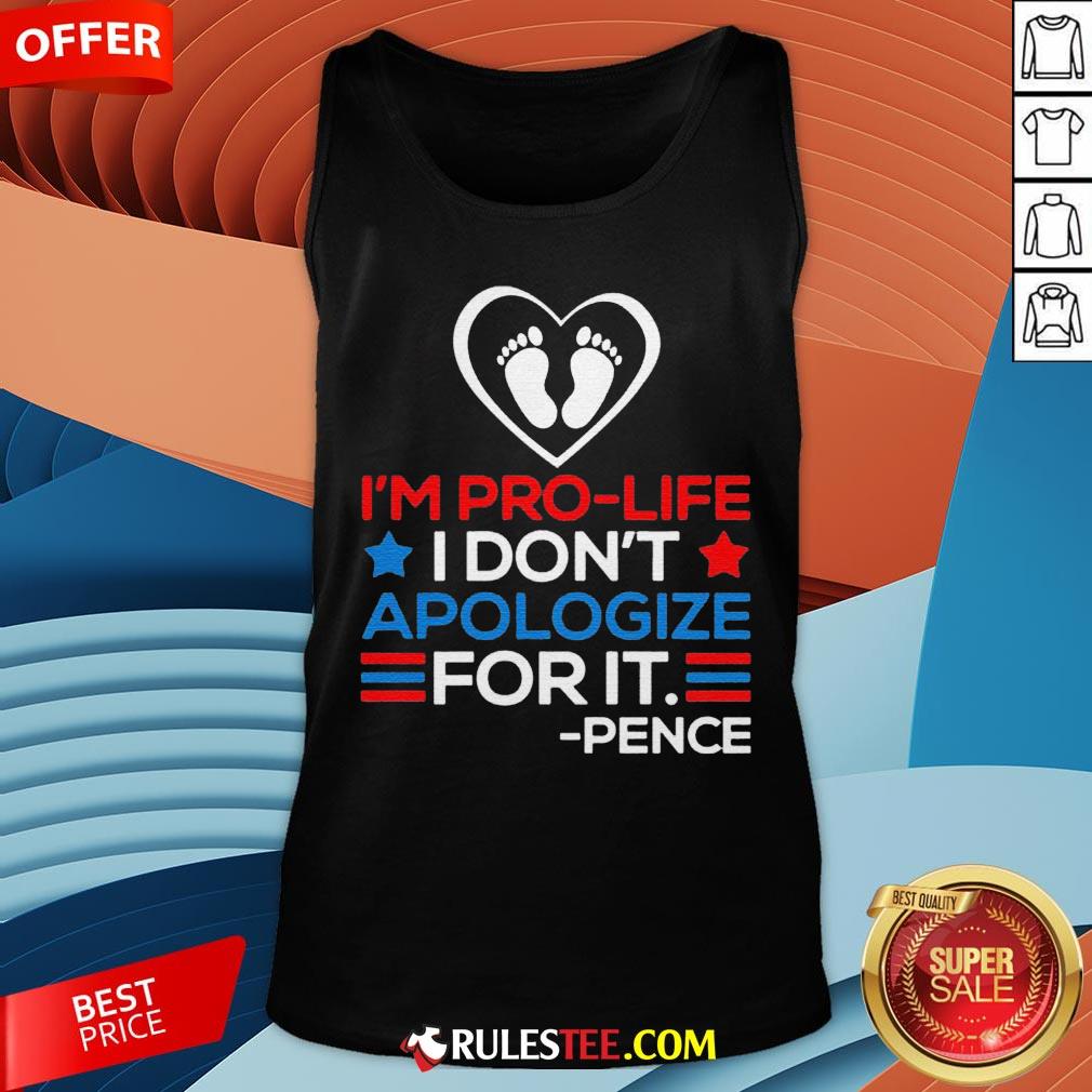 I'm Pro-Life I Don't Apologize For It Mike Pence 2020 Shirt - Image 2