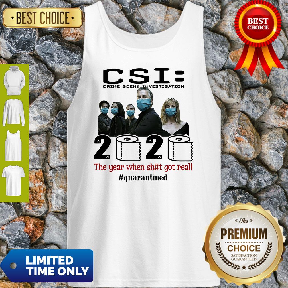 CSI Crime Scene Investigation 2020 The Year When Shit Got Real #Quarantined Shirt - Image 4