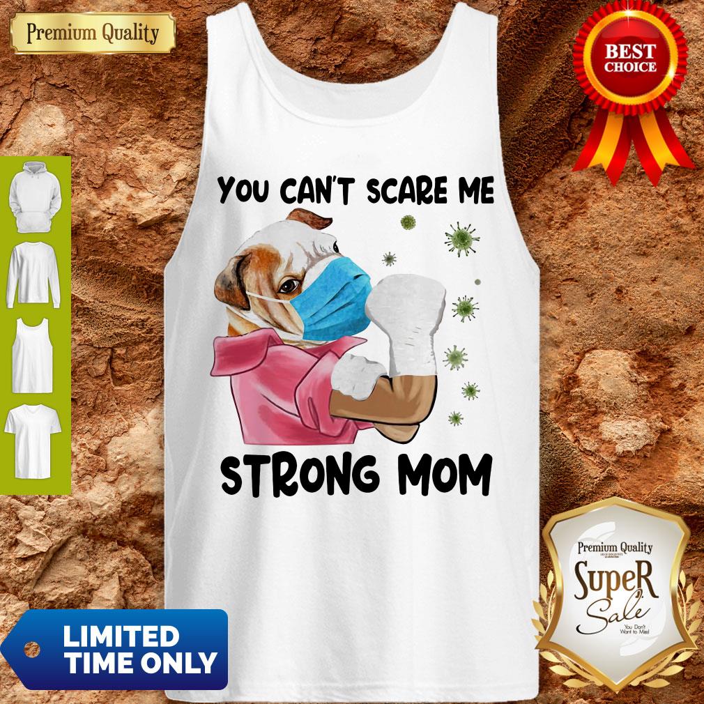 Pug You Can’t Scare Me Strong Mom Coronavirus Shirt - Image 2
