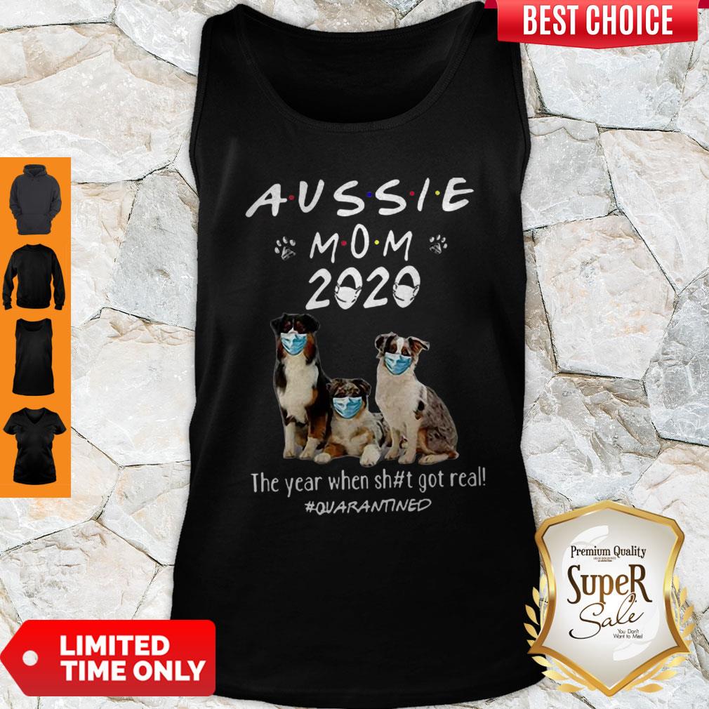 Aussie Mom 2020 Dogs Mask The Year When Shit Got Real #Quarantined Shirt - Image 4