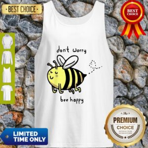 Alternative view of Funny Don't Worry Bee Happy Shirt