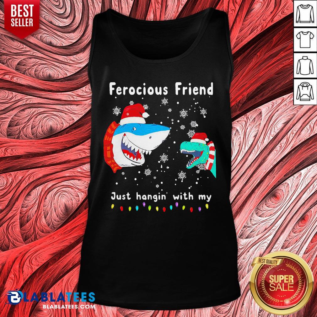 Awesome Christmas Ferocious Friend Just Hangin' With My Shirt - Image 4