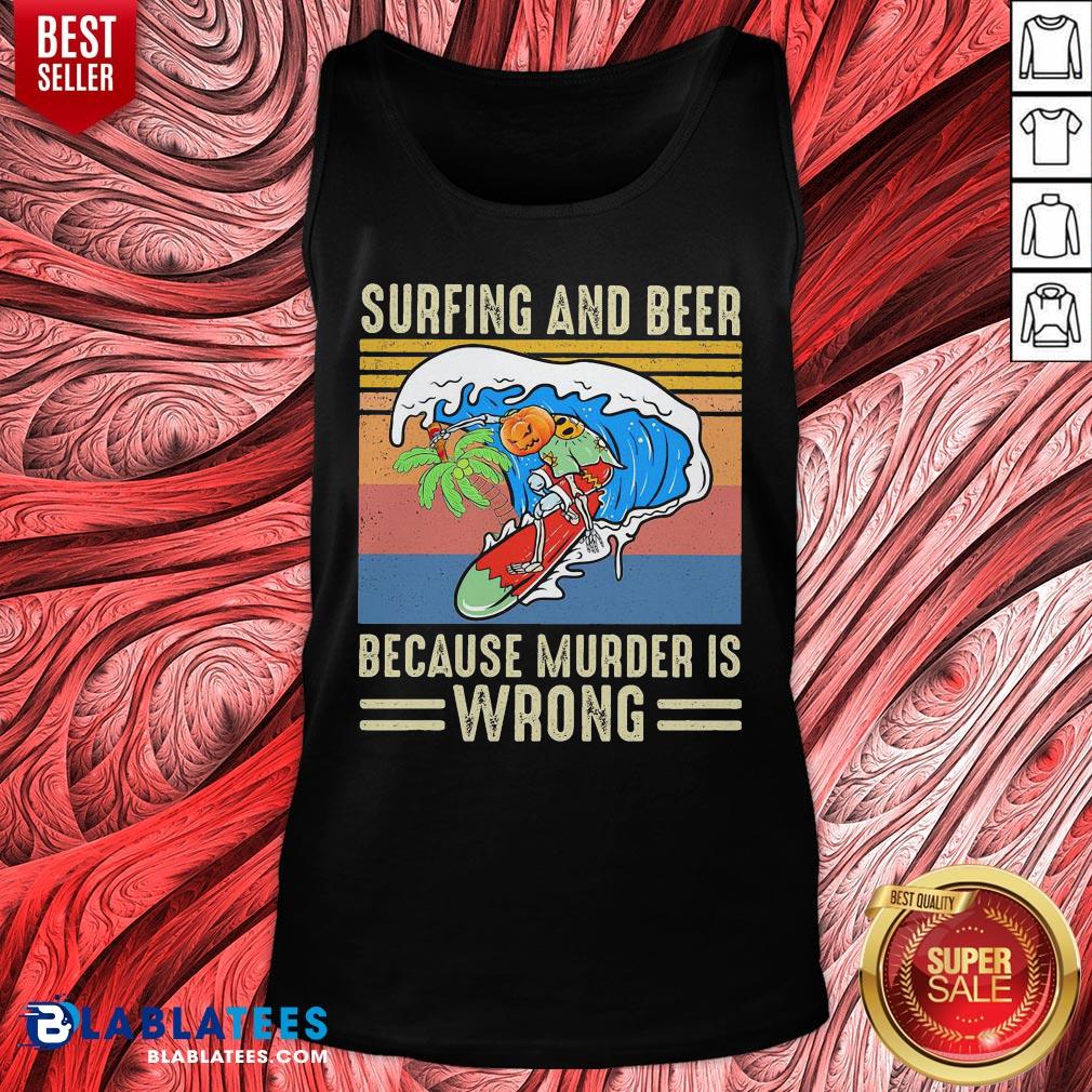 Cool Surfing And Beer Because Murder Is Wrong Vintage Retro Shirt - Image 4