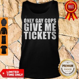 Alternative view of Awesome Only Gay Cops Give Me Tickets Shirt