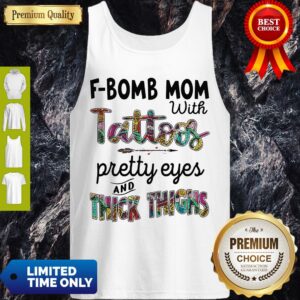 Alternative view of Fbomb Mom With Tattoos Pretty Eyes And Thick Thigh Shirt