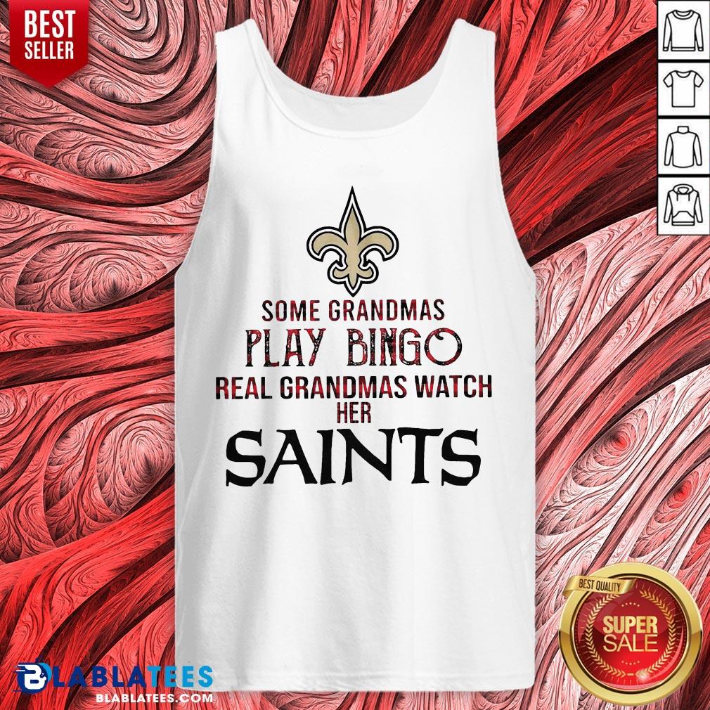Hot Some Grandmas Play Bingo Real Grandmas Watch Her Saints Shirt - Image 2