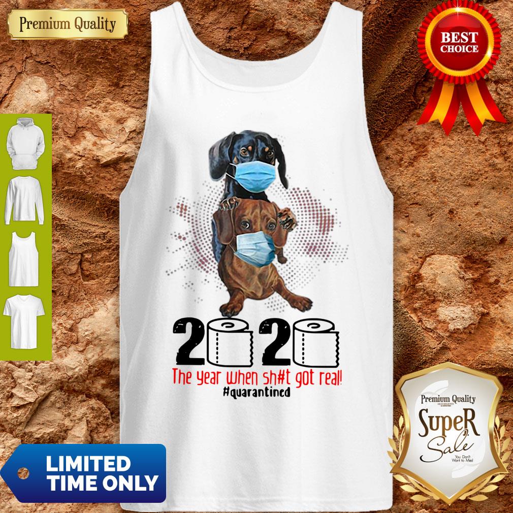 Dachshunds Mask 2020 The Year When Shit Got Real Quarantined Coronavirus Shirt - Image 2