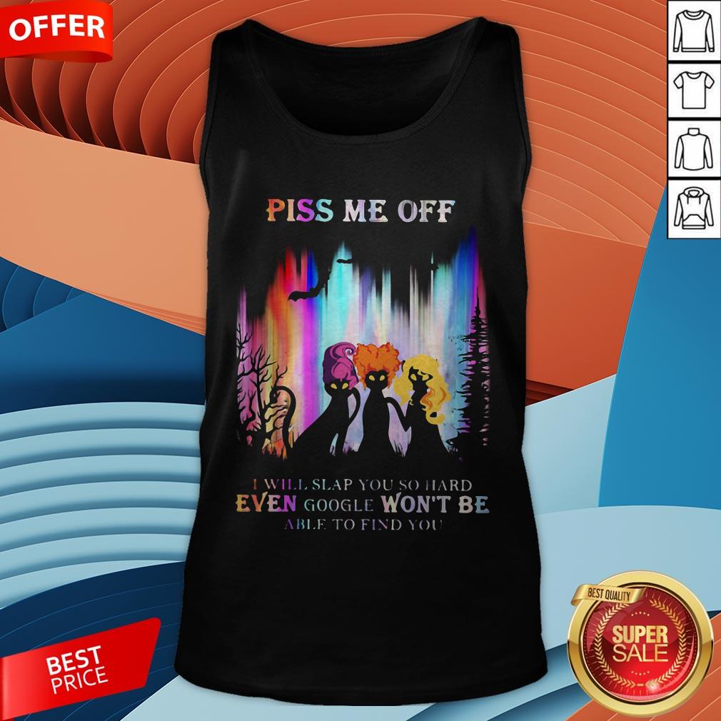 Hocus Pocus Piss Me Off I Will Slap You So Hard Even Google Won't Be Able To Find You Shirt - Image 2