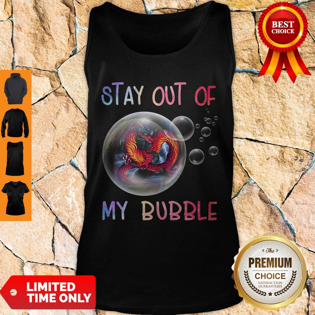 Nice Fiery Dragon Stay Out Of My Bubble Shirt - Image 4