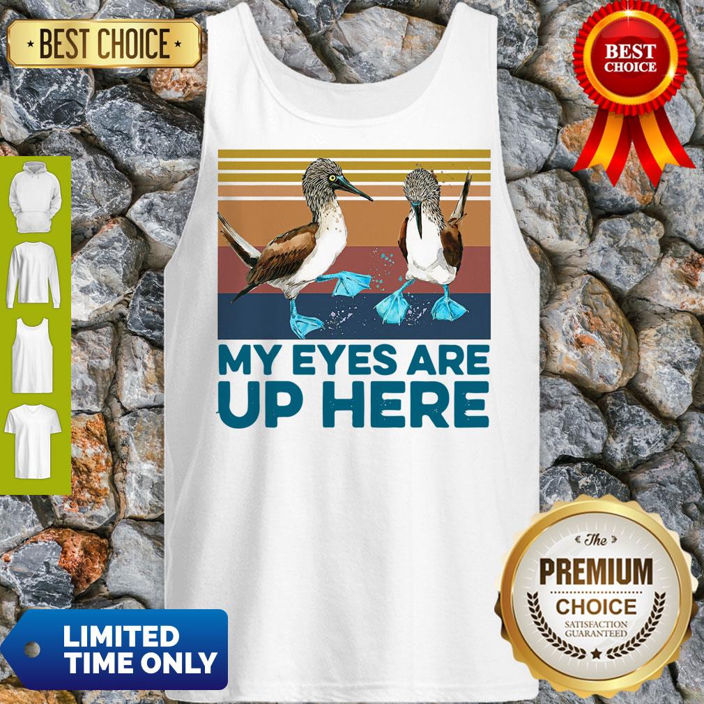 Pretty Blue Footed Boob My Eyes Are Up Here Vintage Shirt - Image 5