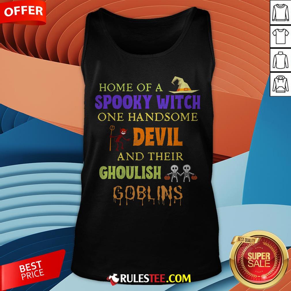 Home Of A Spooky Witch One Handsome Devil And Their Ghoulish Goblins Halloween Shirt - Image 2