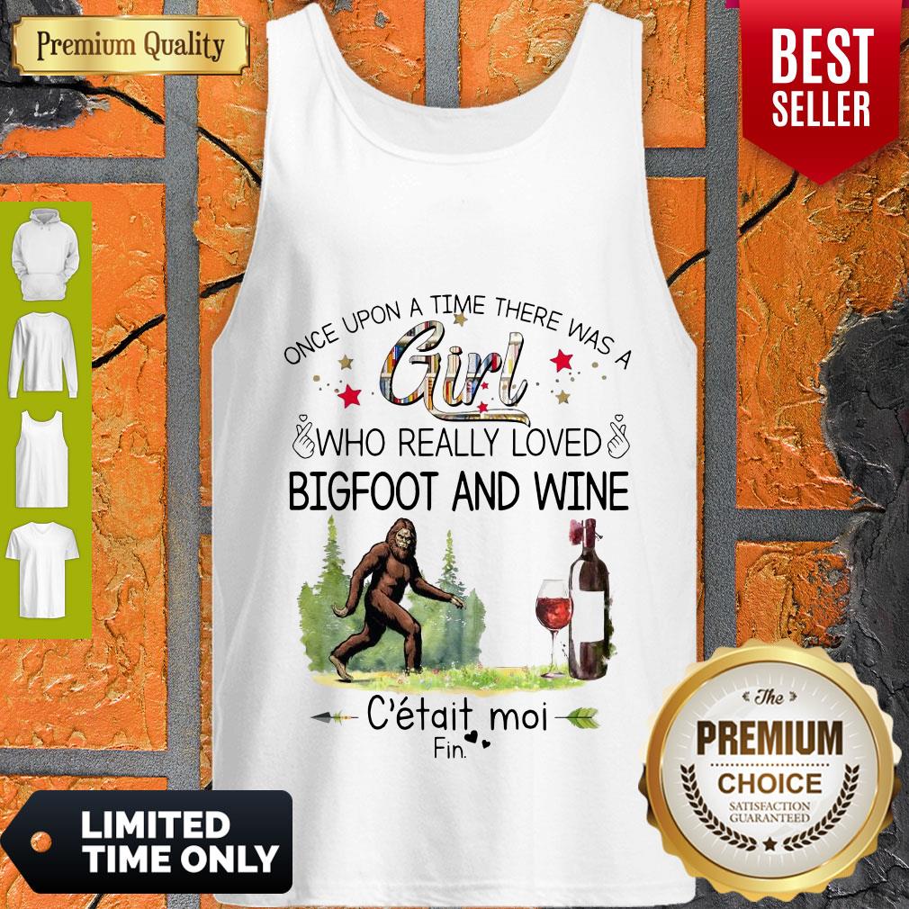 Nice Once Upon A Time There Was A Girl Who Really Loved Bigfoot And Wine Shirt - Image 4