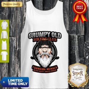 Alternative view of Grumpy Old Bikers Club Founding Member Never Happy Unless Riding Shirt