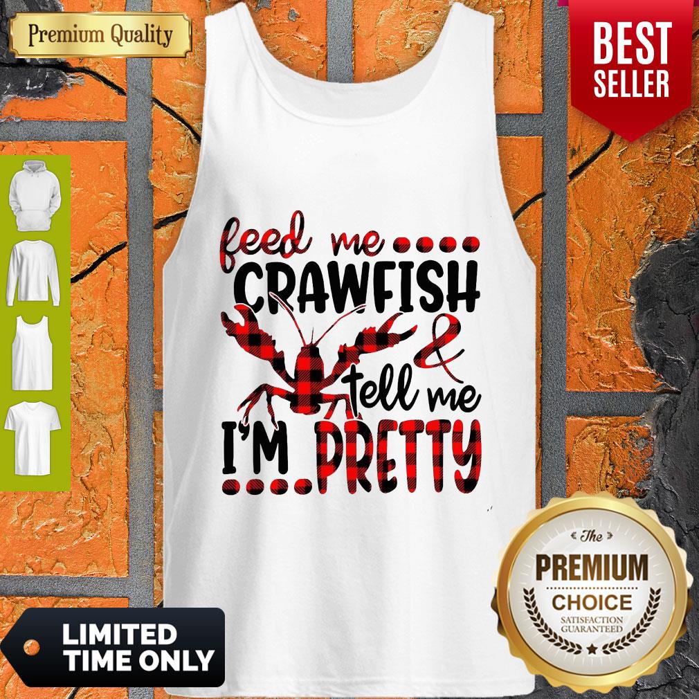 Top Feed Me Crayfish Tell Me I’m Pretty Shirt - Image 4
