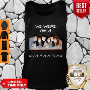 Alternative view of Nice We Were On A Quarantine Shirt