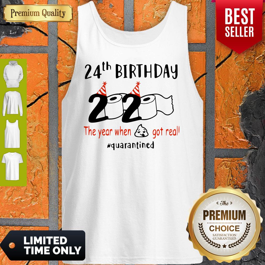 24th Birthday 2020 The Year When Shit Got Real Quarantined Coronavirus Shirt - Image 4