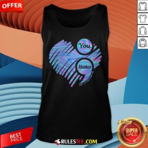 Alternative view of You Matter Don't Let Your Story End Heart Hologram Shirt