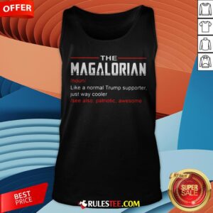 Alternative view of The Magalorian Like A Normal Trump Supporter Just Way Cooler Shirt