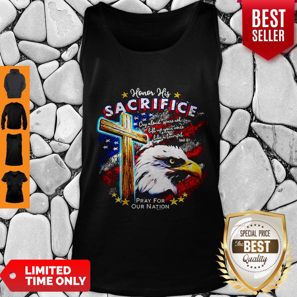 Top Eagle Honor His Sacrifice Pray For Our Nation America Flag Shirt - Image 2