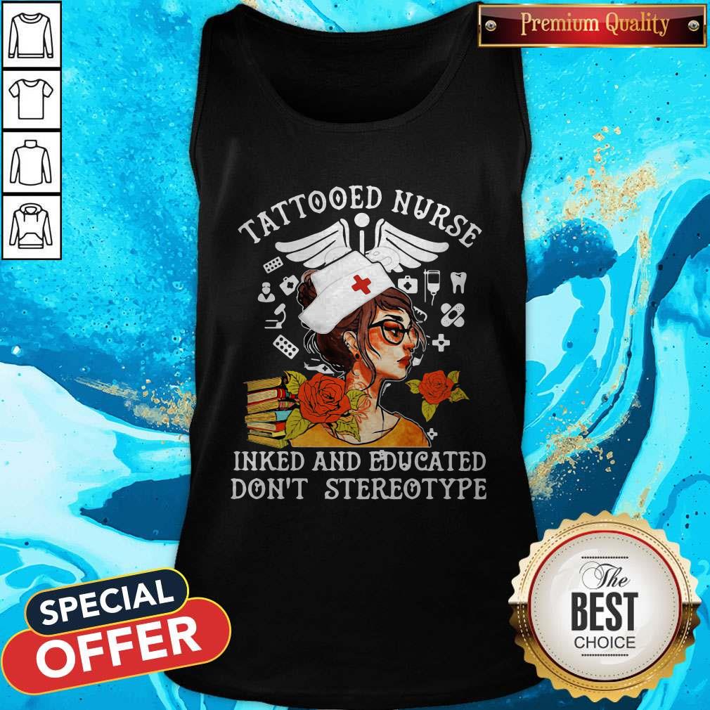 Tattooed Nurse Inked And Educated Don't Stereotype Books Flowers Shirt - Image 4